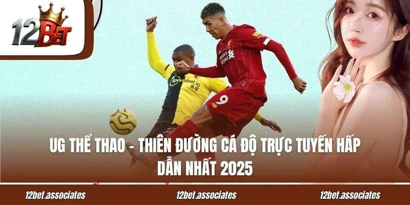 UG Thể Thao - Thiên Đường Cá Độ Trực Tuyến Hấp Dẫn Nhất 2025